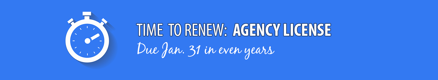 Time To Renew - Agency License Renewals